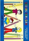 Marék Veronika - Színes ceruzák - Gyorsan vedd elő a ceruzáidat!