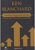 Ken Blanchard - Vezetés magasabb szinten