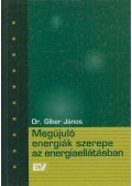 DR. GIBER JÁNOS - Megújuló energiák szerepe az energiaellátásban