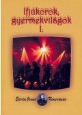 Szabolcs Éva - IFJÚKOROK, GYERMEKVILÁGOK I.