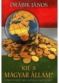 Drábik János - Kié a magyar állam? (dedikált)