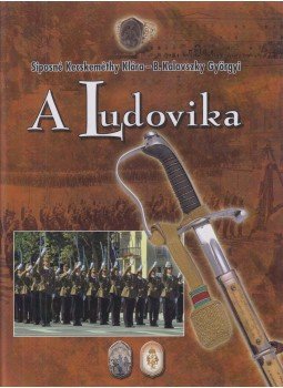 B. Kalavszky Györgyi, Siposné Kecskeméthy Klára - A Ludovika B. Kalavszky Györgyi, Siposné Kecskeméthy Klára - A Ludovika, Budapest 2013 antikvár könyv