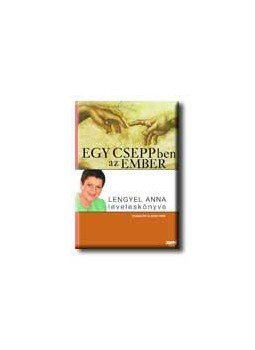 Lengyel Anna, Rados Péter - Egy cseppben az ember Lengyel Anna, Rados Péter - Egy cseppben az ember, null 2005 antikvár könyv