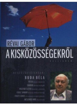Révai Gábor - A kisközösségekről Révai Gábor - A kisközösségekről, Budapest 2010 antikvár könyv