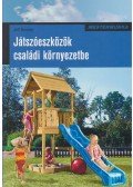 BENEKE, JEFF - Játszóeszközök családi környezetbe
