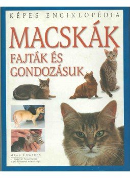 Alan Edwards - Macskák - Fajták és gondozásuk Alan Edwards - Macskák - Fajták és gondozásuk, 2012 antikvár könyv