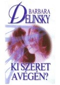 Barbara Delinsky - Ki szeret a végén?