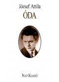 József Attila,Ágh István,Csokits János,Csoóri Sándor,Ferencz Győző,Kodolányi Gyula,Lator László,Lukács Sándor,Papp Zoltán - ÓDA