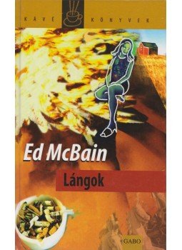 Ed McBain - Lángok Ed McBain - Lángok, Budapest 2007 antikvár könyv