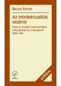 Balázs Eszter - Az intellektualitás vezérei