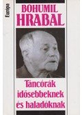 Bohumil Hrabal - Táncórák idősebbeknek és haladóknak