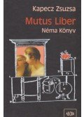 Kapecz Zsuzsa - Mutus liber