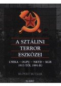 Butler, Rupert - A sztálini terror eszközei - CSEKA - OGPU - NKVD - KGB 1917-től 1991-ig