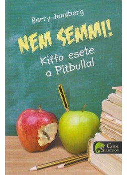 JONSBERG, BARRY - Nem semmi! - Kiffo esete a Pitbullal JONSBERG, BARRY - Nem semmi! - Kiffo esete a Pitbullal, Szeged 2012 antikvár könyv