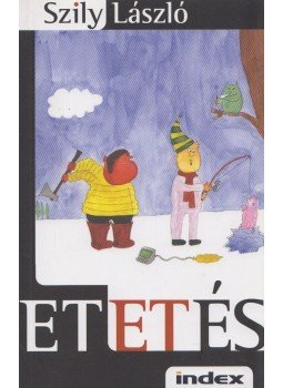Szily László - Etetés Szily László - Etetés, 2007 antikvár könyv