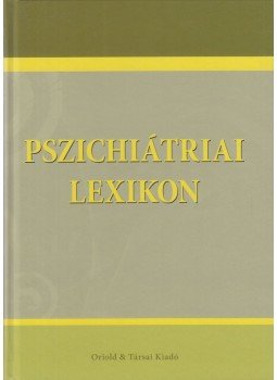 Ozsváth Károly (szerk.) - Pszichiátriai lexikon Ozsváth Károly (szerk.) - Pszichiátriai lexikon, Budapest 2011 antikvár könyv