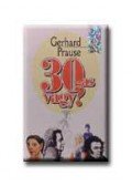 Prause, Gerhard - 30-as vagy?
