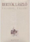 Bertók László - Valahol, valami