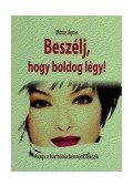 Mónus Ágnes - BESZÉLJ, HOGY BOLDOG LÉGY!