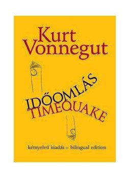 Kurt Vonnegut - Időomlás - Timequake Kurt Vonnegut - Időomlás - Timequake, Budapest 2010 antikvár könyv