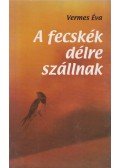 Vermes Éva - A fecskék délre szállnak