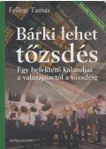 Fellegi Tamás - Bárki lehet tőzsdés