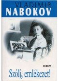 Vladimir Nabokov - Szólj, emlékezet!