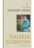 Szomory Dezső - Emlékek szárnyán