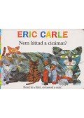 Eric Carle - Nem láttad a cicámat?