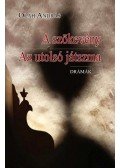 Oláh András - A szökevény / Az utolsó játszma