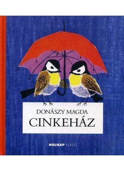Donászy Magda - Cinkeház Donászy Magda - Cinkeház, null 2010 antikvár könyv