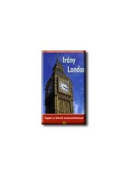 Király István - IRÁNY LONDON - TIPPEK ÉS ÖTLETEK MUNKAVÁLLALÓKNAK, null 2006 antikvár könyv