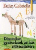 Kuhn Gabriella - DINAMIKUS GYAKORLATOK AZ ÍRÁS ELŐKÉSZÍTÉSÉRE