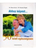  Dr. Krasznai Magda,Dr. Barna István - Ahhoz képest... - 50 felett egészségesen