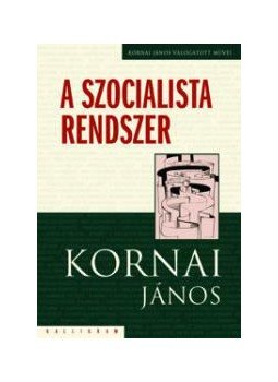 Kornai János - A szocialista rendszer Kornai János - A szocialista rendszer, Pozsony 2012 antikvár könyv