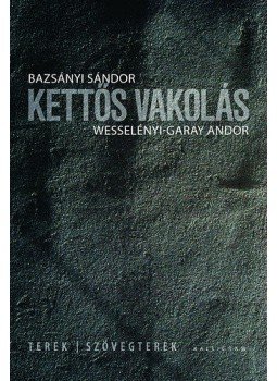  Wesselényi, Garay Andor, Bazsányi Sándor - Kettős vakolás - Építészet és irodalom, null 2013 antikvár könyv