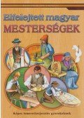 Nagyné Kiss Melinda - Elfelejtett magyar mesterségek