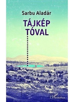 Sarbu Aladár - Tájkép tóval Sarbu Aladár - Tájkép tóval, null 2014 antikvár könyv
