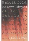 Száz Pál - Halott föld, halott lányok