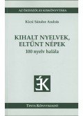 Kicsi Sándor András - Kihalt nyelvek, eltűnt népek