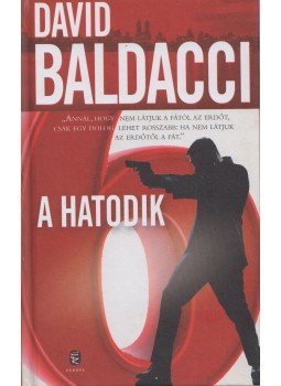 David Baldacci - A hatodik David Baldacci - A hatodik, Budapest 2013 antikvár könyv