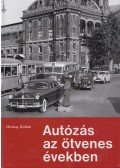 Ocskay Zoltán - Autózás az ötvenes években
