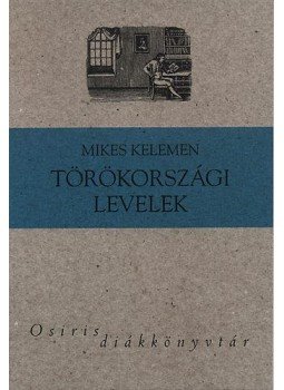 Mikes Kelemen - Törökországi levelek Mikes Kelemen - Törökországi levelek, null 2015 antikvár könyv