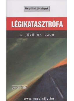 Simon Péter - Légikatasztrófa, Budaörs 2008 antikvár könyv