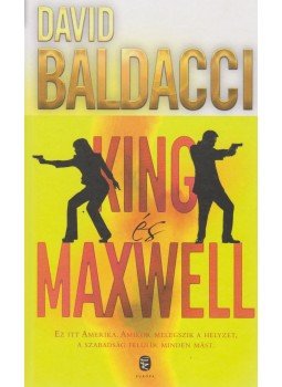 David BALDACCI - King és Maxwell David BALDACCI - King és Maxwell, Budapest 2014 antikvár könyv