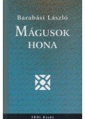 Barabási László - Mágusok hona