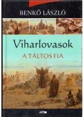 Benkő László - Viharlovasok - A táltos fia
