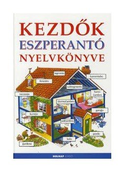 Helen Davies , Győri Horváth József - Kezdők eszperantó nyelvkönyve Helen Davies , Győri Horváth József - Kezdők eszperantó nyelvkönyve, null 0 antikvár könyv