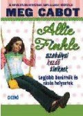 Meg Cabot - ALLIE FINKLE SZABÁLYAI KEZDŐ TINIKNEK 3. - LEGJOBB BARÁTNŐK ÉS RÁZÓS HELYZETEK