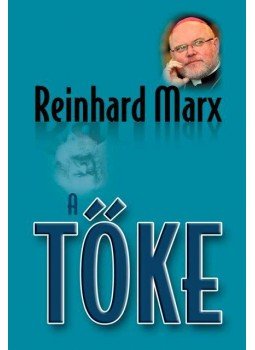 MARX, REINHARD - A tőke MARX, REINHARD - A tőke, Budapest 2009 antikvár könyv